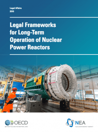 Legal Frameworks for Long Term Operation of Nuclear Power Reactors