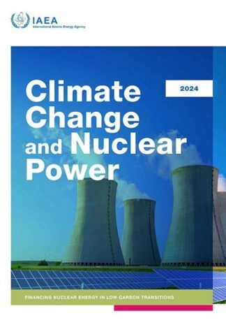 Climate Change and Nuclear Power 2024: Financing Nuclear Energy in Low Carbon Transitions