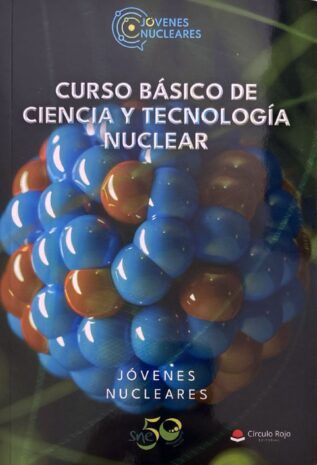 Basic Course on Nuclear Science and Technology (in Spanish)