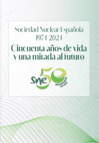 Sociedad Nuclear Española 1974-2024: Cincuenta años de vida y una mirada al futuro